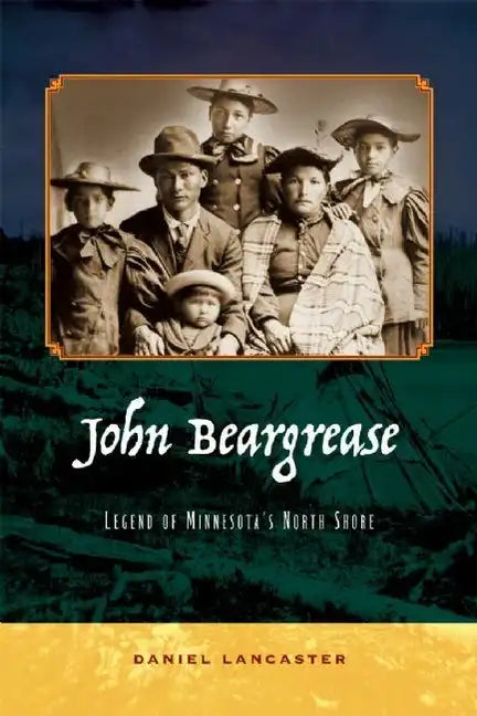 John Beargrease: Legend of Minnesota's North Shore - Paperback