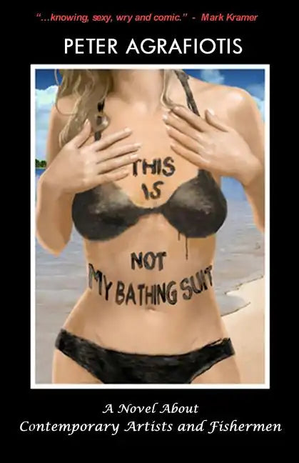 This Is Not My Bathing Suit: A Novel About Contemporary Artists and Fishermen - Paperback