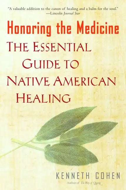 Honoring the Medicine: The Essential Guide to Native American Healing - Paperback