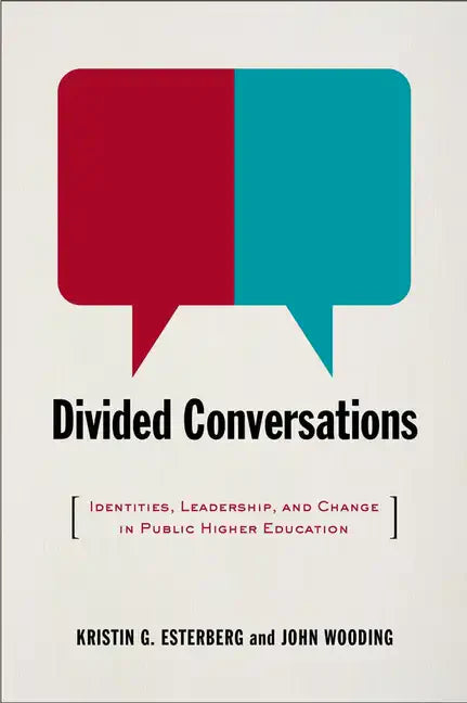 Divided Conversations: Identities, Leadership, and Change in Public Higher Education - Paperback