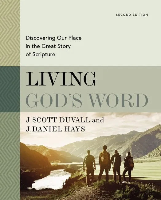 Living God's Word, Second Edition: Discovering Our Place in the Great Story of Scripture - Hardcover