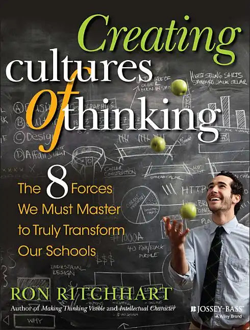 Creating Cultures of Thinking: The 8 Forces We Must Master to Truly Transform Our Schools - Paperback