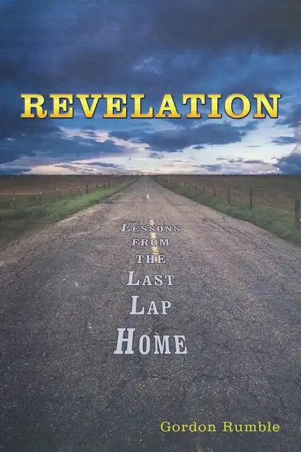 Revelation: Lessons from the Last Lap Home - Paperback