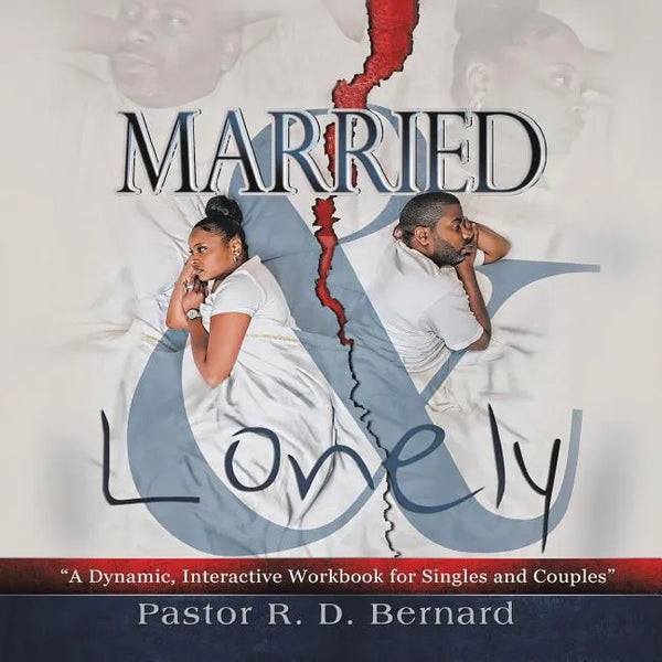 Married and Lonely: A Dynamic, Interactive Workbook for Singles and Couples - Paperback