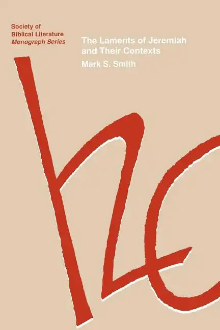 The Laments of Jeremiah and Their Contexts - Paperback