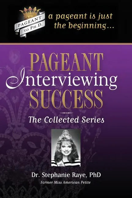 Pageant Interviewing Success: The Collected Series - Paperback