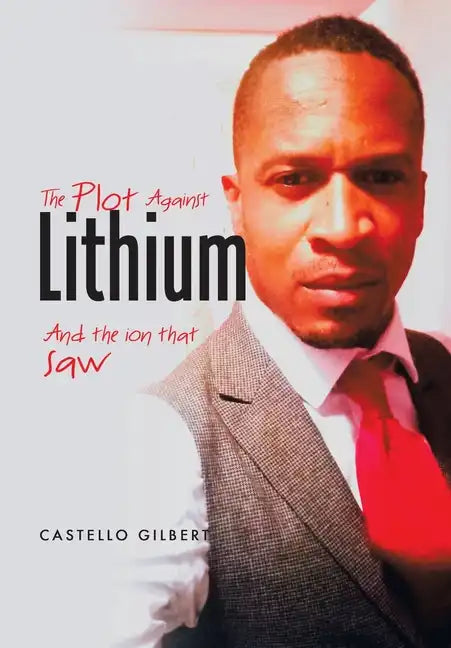 The Plot Against Lithium: And the Ion That Saw - Hardcover