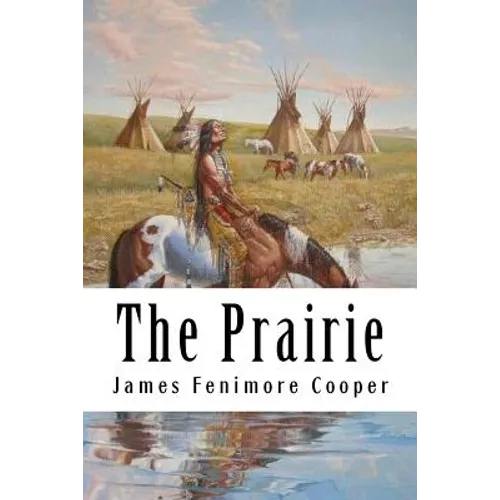 The Prairie: Leatherstocking Tales #5 - Paperback