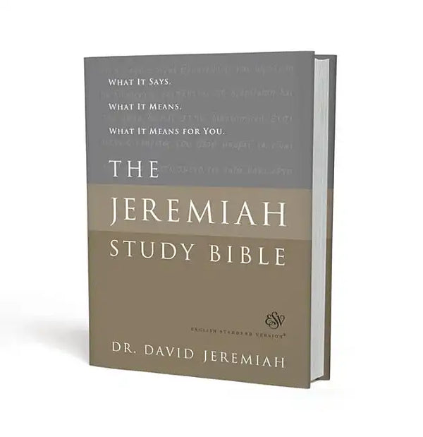 The Jeremiah Study Bible, ESV: What It Says. What It Means. What It Means for You. - Hardcover
