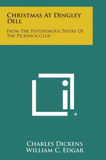 Christmas at Dingley Dell: From the Posthumous Papers of the Pickwick Club - Paperback
