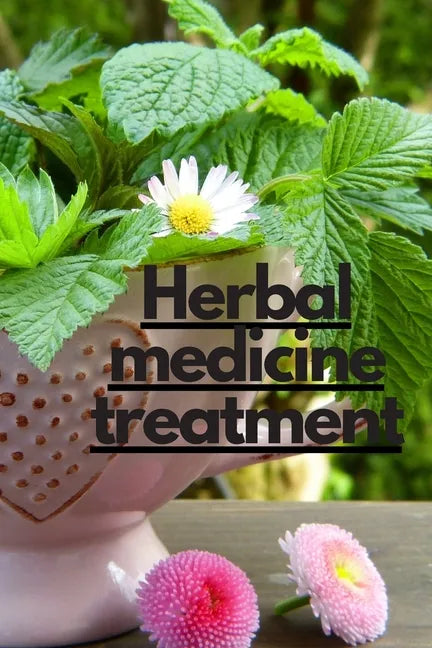 Herbal medicine treatment: Infertility Herbal Treatment, Male Sex Enhancement, Diabetes Treatment, Heart Disease, Chinese Herbal Treatment, Sulta - Paperback
