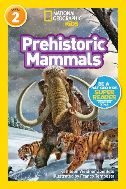 Prehistoric Mammals (National Geographic Kids Readers, Level 2) - Paperback