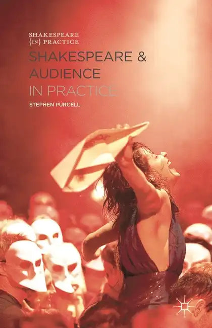 Shakespeare and Audience in Practice - Paperback