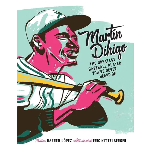 Mart匤 Dihigo The Greatest Baseball Player You've Never Heard Of - Paperback