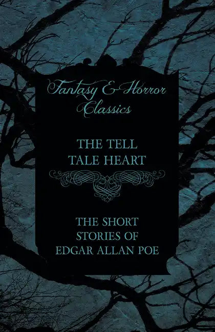 The Tell Tale Heart - The Short Stories of Edgar Allan Poe (Fantasy and Horror Classics) - Paperback