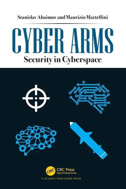 Cyber Arms: Security in Cyberspace - Paperback