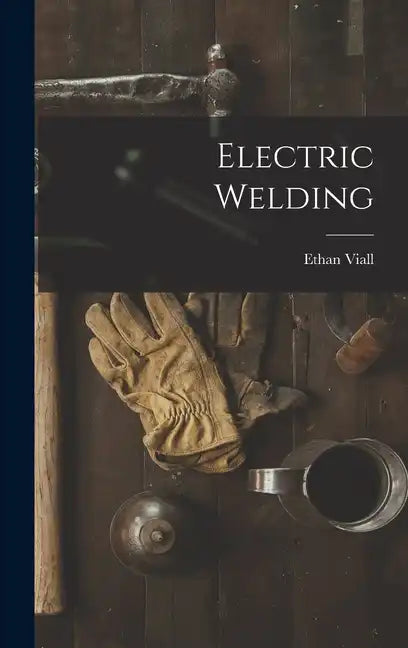 Electric Welding - Hardcover
