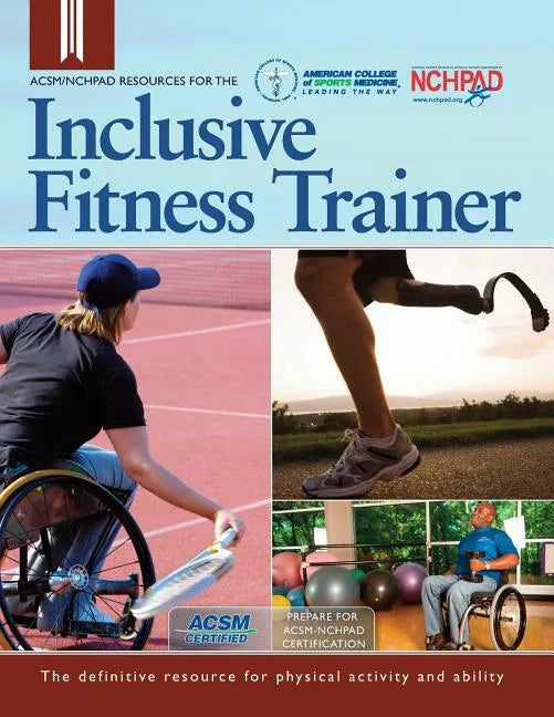 ACSM/NCHPAD Resources for the Inclusive Fitness Trainer - Paperback