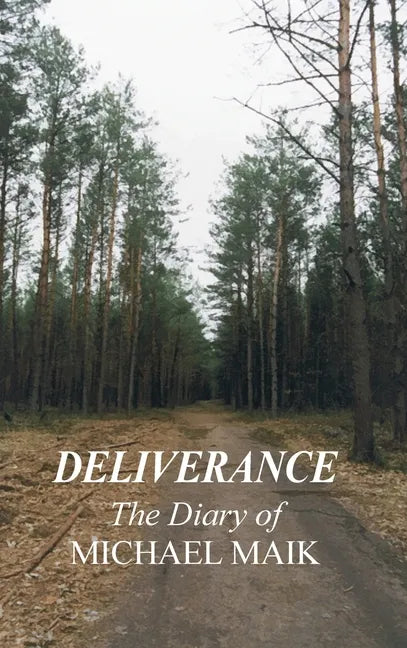 Deliverance - The Diary of Michael Maik: In Memory of the Destroyed Jewish Community of Sokoly, Poland - Hardcover