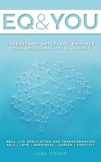 EQ and You: A quick and easy handbook to help you understand, apply, and enhance your emotional intelligence - Paperback