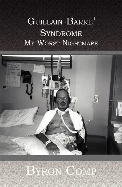 Guillain-Barre' Syndrome: My Worst Nightmare - Paperback