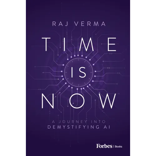 Time Is Now: A Journey Into Demystifying AI - Hardcover