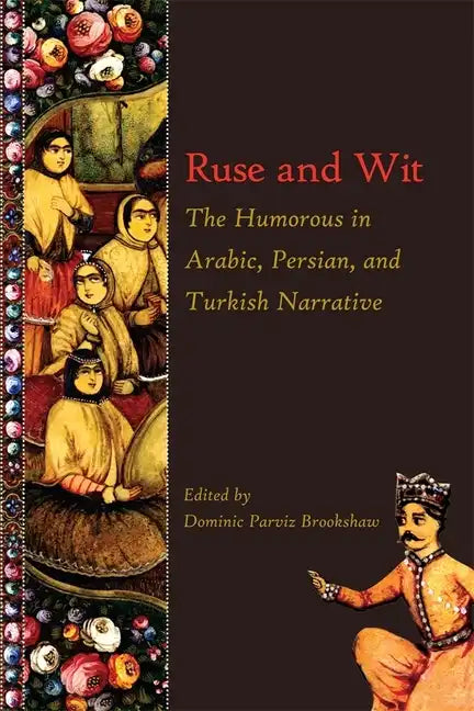 Ruse and Wit: The Humorous in Arabic, Persian, and Turkish Narrative - Paperback