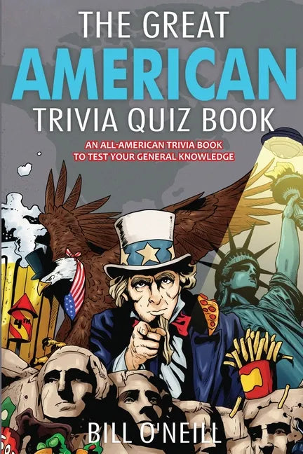 The Great American Trivia Quiz Book: An All-American Trivia Book to Test Your General Knowledge! - Paperback