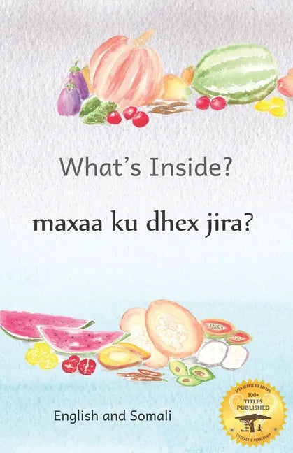 What's Inside: Hidden Surprises Within Our Fruits in Somali and English - Paperback