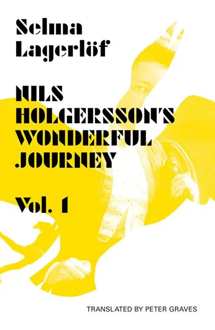 Nils Holgersson's Wonderful Journey Through Sweden, Volume 1 - Paperback