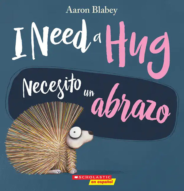 I Need a Hug / Necesito Un Abrazo (Scholastic Bilingual) - Paperback