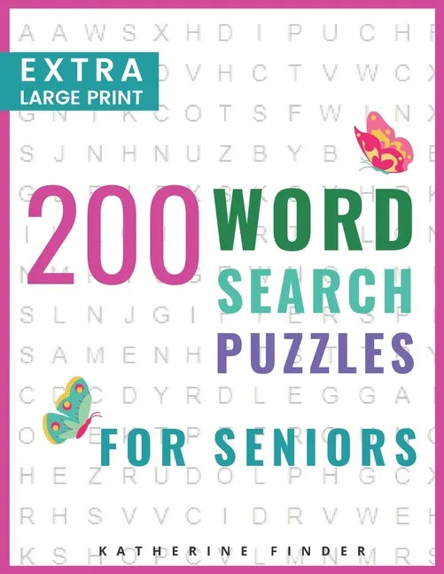 Extra Large Print Word Search Books For Seniors: 200 Word Search Games With Answers For You To Relieve Stress And Boredom Perfect For Readers That Don - Paperback