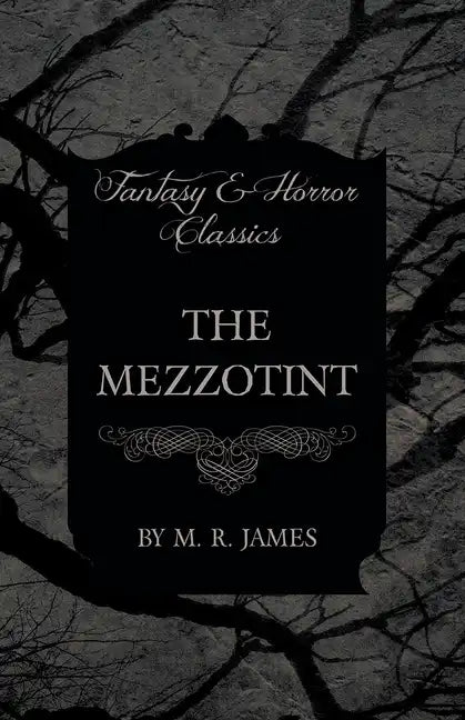 The Mezzotint (Fantasy and Horror Classics) - Paperback