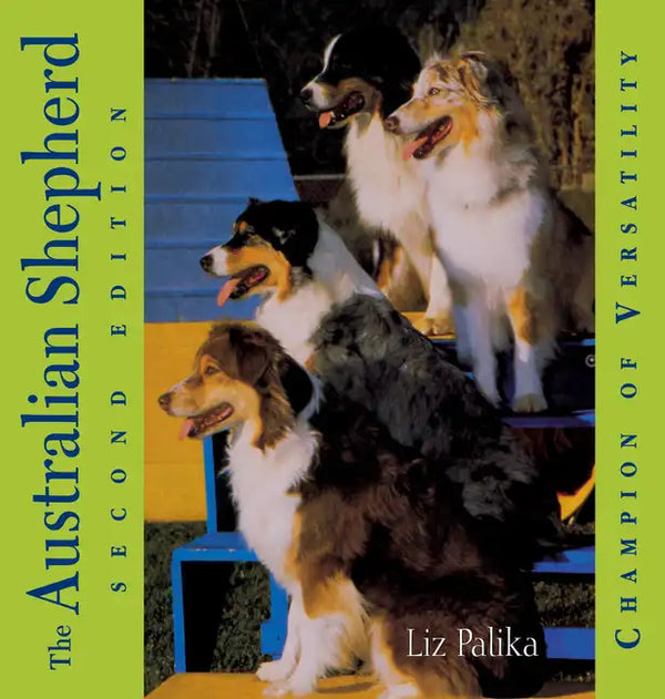The Australian Shepherd: Champion of Versatility - Hardcover