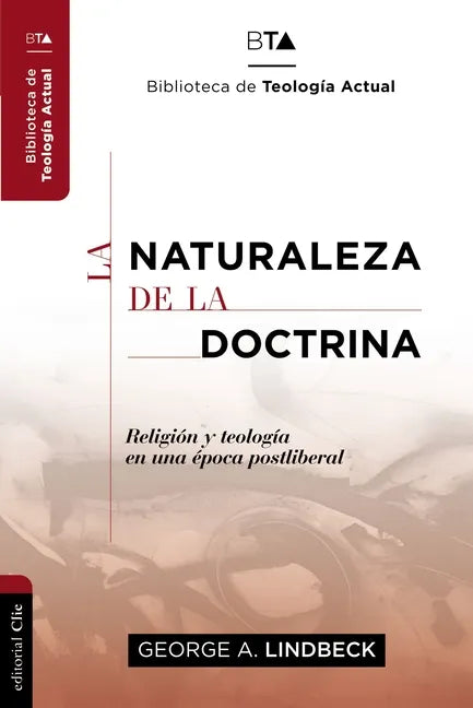 La Naturaleza de la Doctrina: Religión Y Teología En Una Época Postliberal - Paperback