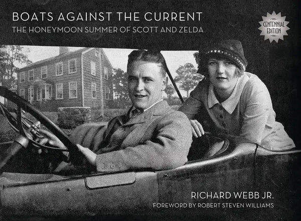 Boats Against the Current (Centennial Edition): The Honeymoon Summer of Scott and Zelda: Westport, Connecticut 1920 - Hardcover
