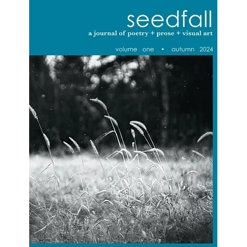 seedfall: a journal of poetry + prose + visual art - Paperback