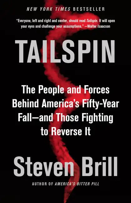 Tailspin: The People and Forces Behind America's Fifty-Year Fall--And Those Fighting to Reverse It - Paperback