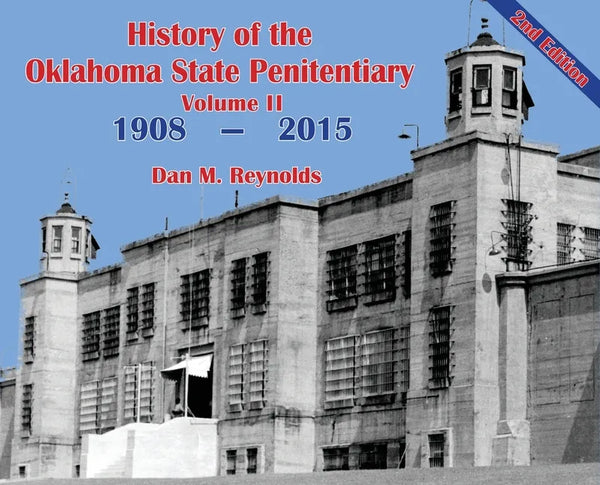 History of the Oklahoma State Penitentiary - Volume II: McAlester, Oklahoma - 2nd Edition - Hardcover
