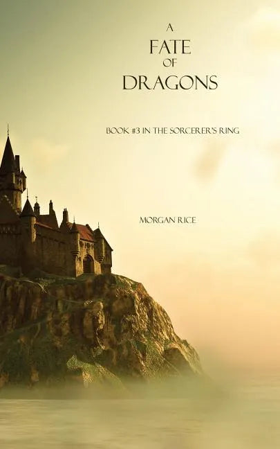 A Fate of Dragons: Book #3 in the Sorcerer's Ring - Paperback