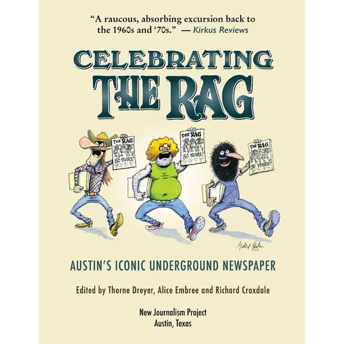 Celebrating The Rag: Austin's Iconic Underground Newspaper - Paperback