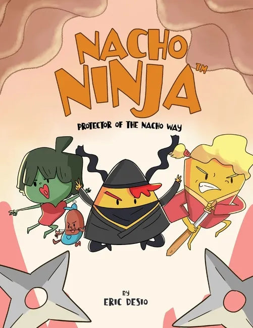 Nacho Ninja - Protector of the Nacho Way: kids ninja books / kids ninja books set - Paperback