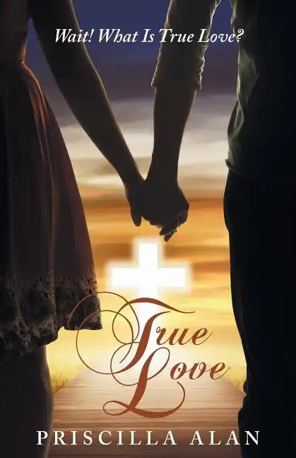 True Love: Wait! What Is True Love? - Paperback