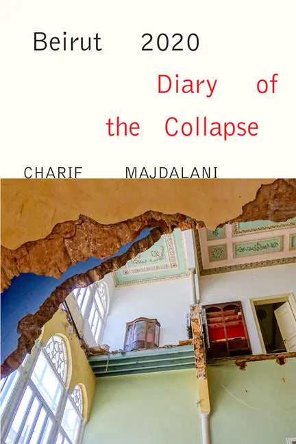 Beirut 2020: Diary of the Collapse - Paperback
