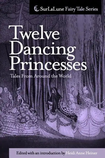 Twelve Dancing Princesses Tales From Around the World - Paperback