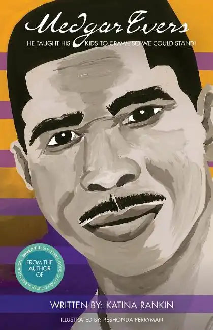 Medgar Evers: He Taught His Kids To Crawl So We Could Stand - Paperback