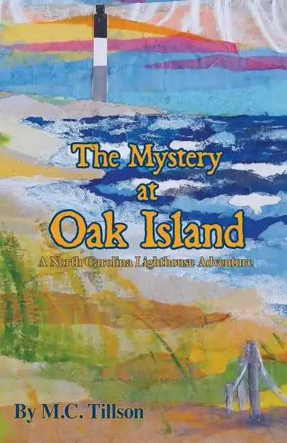 The Mystery at Oak Island: A North Carolina Lighthouse Adventure - Paperback