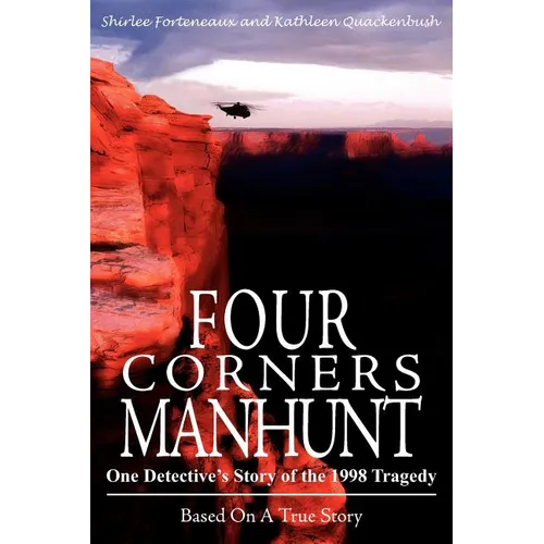 Four Corners Manhunt: One Detective's Story of the 1998 Tragedy - Paperback
