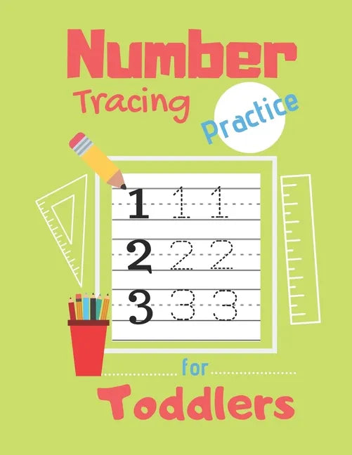Number Tracing Practice for Toddlers: 80 Pages of Tracing Practice for Kids - Learn How to Write Numbers - Ages 3-5 - Paperback