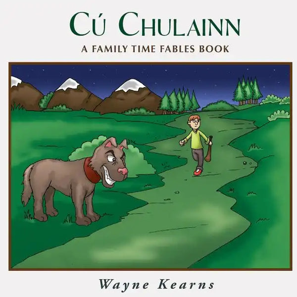 Cú Chulainn: A Family Time Fables Story Book - Paperback